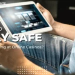 how to stay safe while playing at online casinos?