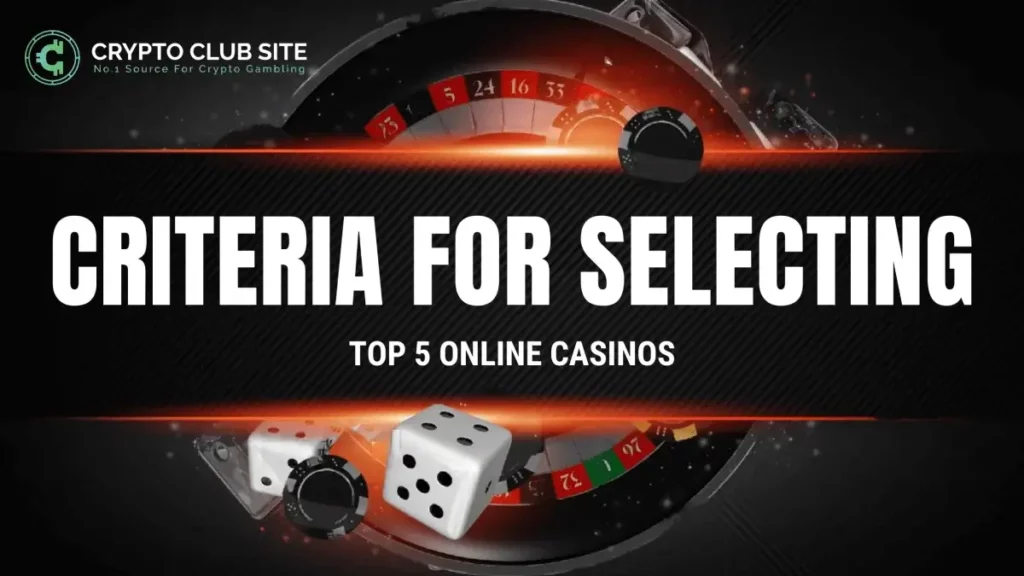 CRITERIA FOR SELECTING TOP 5 ONLINE CASINOS