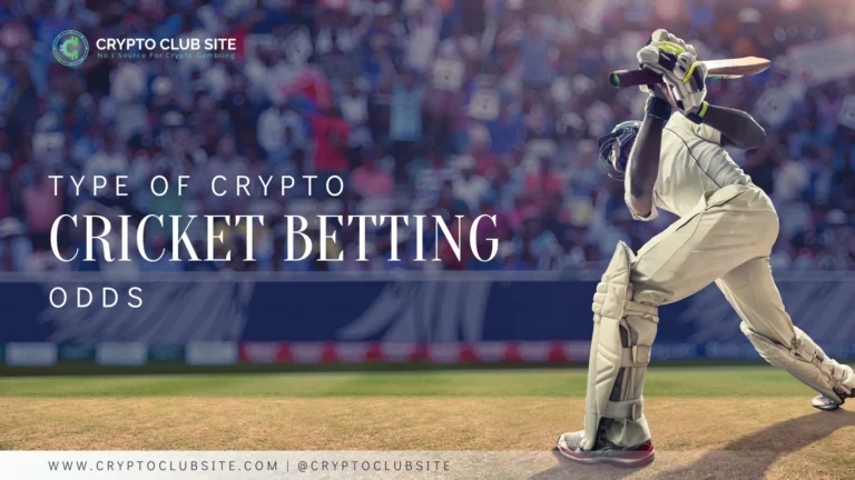 TYPES OF CRYPTO CRICKET BETTING ODDS