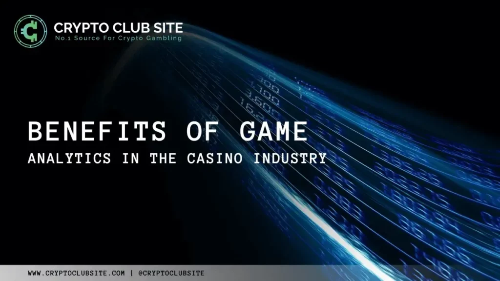 BENEFITS OF GAME ANALYTICS IN THE CASINO INDUSTRY