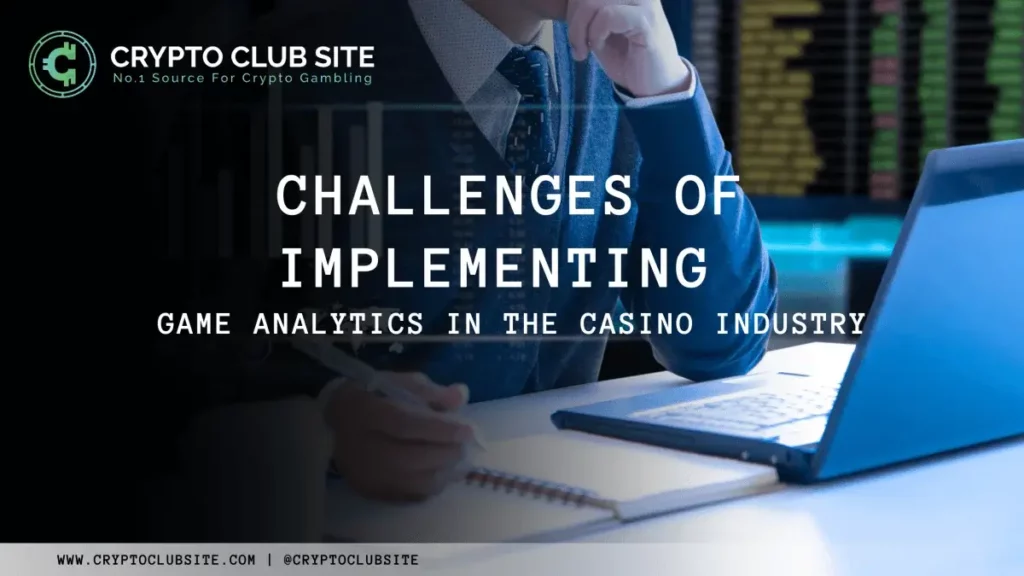 CHALLENGES OF IMPLEMENTING GAME ANALYTICS IN THE CASINO INDUSTRY