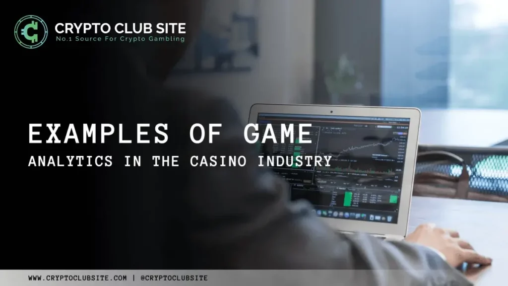 EXAMPLES OF GAME ANALYTICS IN THE CASINO INDUSTRY
