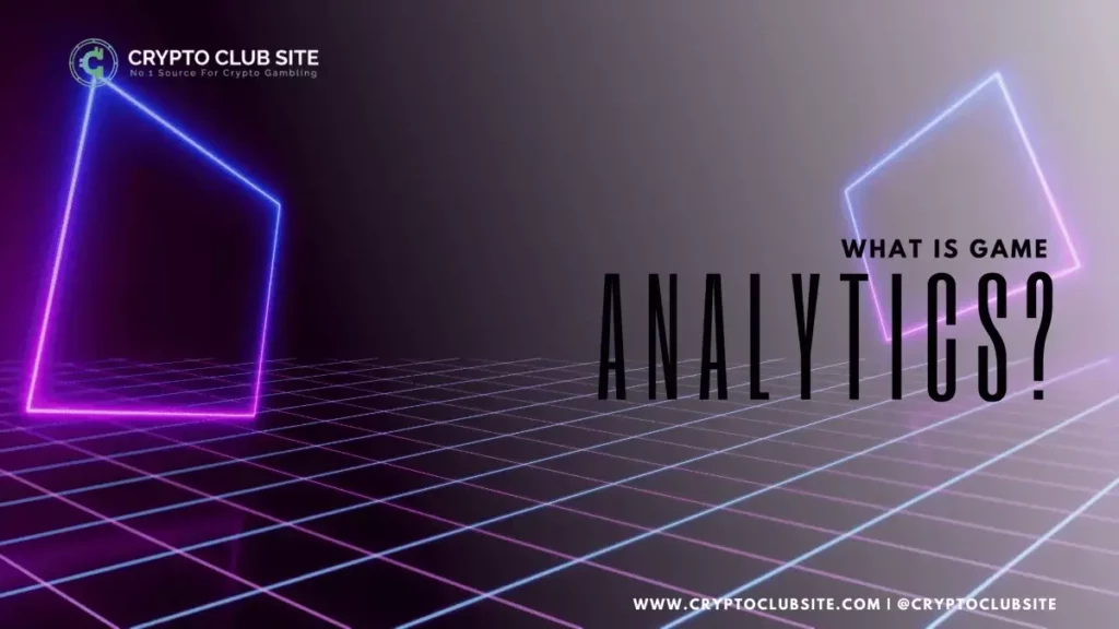 WHAT IS GAME ANALYTICS?