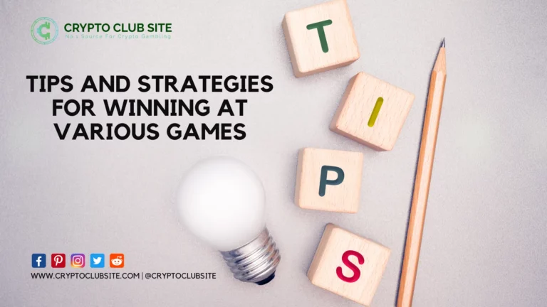 TIPS AND STRATEGIES FOR WINNING AT VARIOUS GAMES