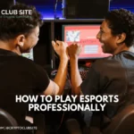how to play esports professionally